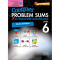 Conquer Problem Sums A* in Singapore Mathematics Level 6 [Advanced Edition]