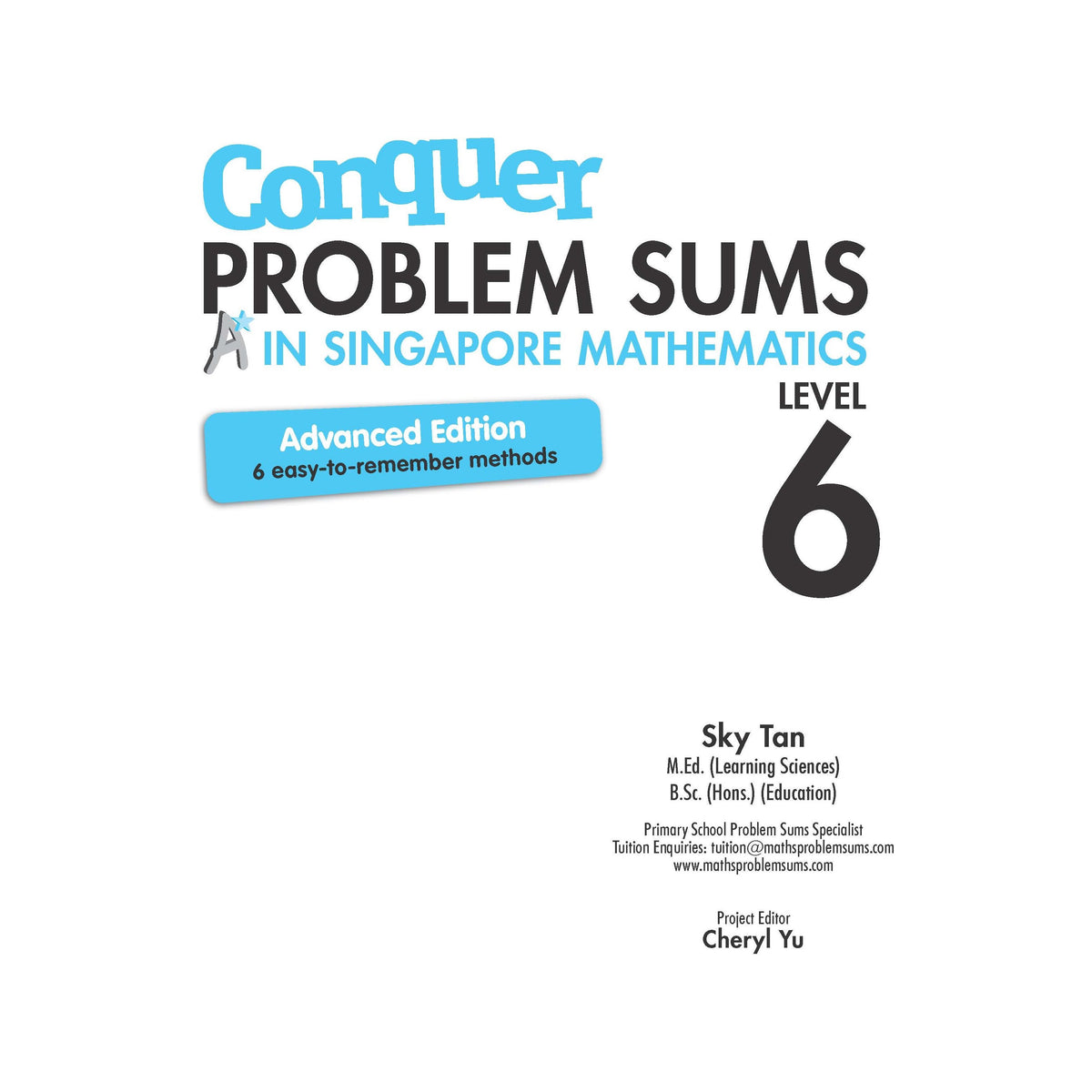 Conquer Problem Sums A* in Singapore Mathematics Level 6 [Advanced Edition]