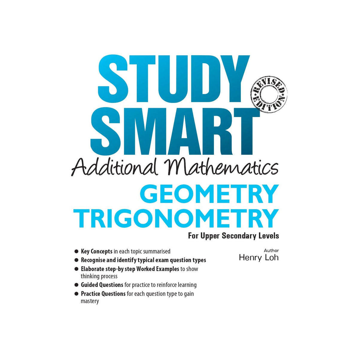 STUDY SMART Additional Mathematics GEOMERTY & TRIGONOMETRY For Upper Secondary Levels