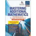 MASTERING ADDITIONAL MATHEMATICS For Upper Secondary Levels