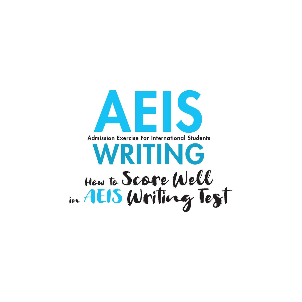 AEIS WRITING - How to Score Well in AEIS Writing Test