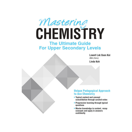 Mastering CHEMISTRY The Ultimate Guide For Upper Secondary Levels