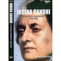 Indira Gandhi: A Political Biography