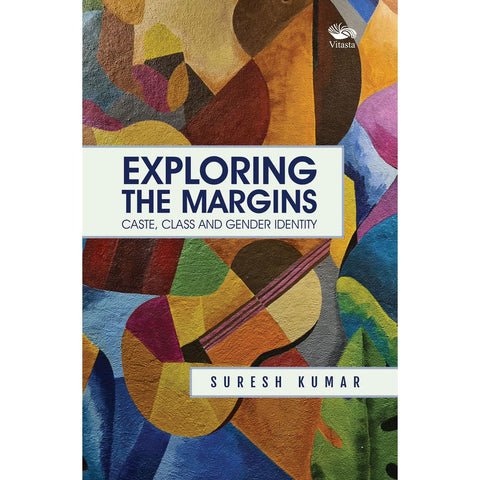 Exploring the Margins: Caste, Class and Gender Identity