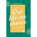 One Life One Chance: Tools and Tales for Inspired Living