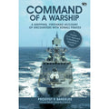 Command Of A Warship: A Gripping, Firsthand Account of Encounters with Somali Pirates