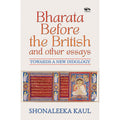 Bharata Before the British and Other Essays