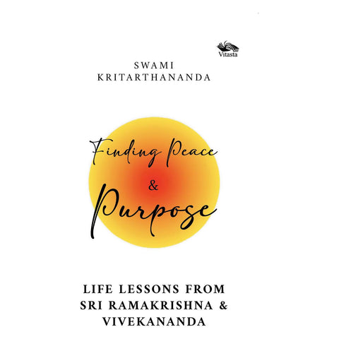 Finding Peace and Purpose: Life lessons from Sri Ramakrishna and Vivekananda