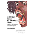 Hanuman Flies to Ravana's Lanka: Lessons in Love, Humility, Devotion and Service