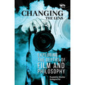 Changing The Lens: Exploring The Depths Of Film And Philosophy