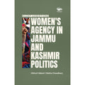 Silent Assertions: Women's Agency in Jammu and Kashmir Politics
