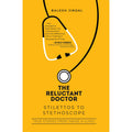 The Reluctant Doctor: Stilettos to Stethoscope-True Stories from inside a Clinic