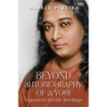 Beyond Autobiography of a Yogi: Yogananda and his Teachings