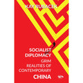Socialist Diplomacy: Grim Realities of Contemporary China