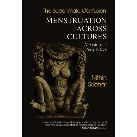 The Sabarimala Confusion - Menstruation Across Cultures: A Historical Perspective