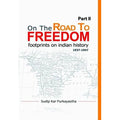 On the Road to Freedom-Footprints on Indian History 1936-1947  (Part II)