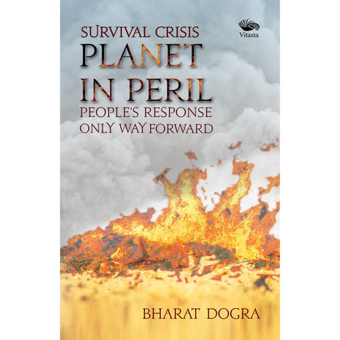 Survival Crisis PLANET IN PERIL-People's response only way forward