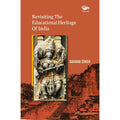 Revisiting The Educational Heritage Of India