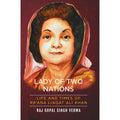 The Lady Of Two Nations: Life and Times of Ra'ana Liaqat Ali Khan