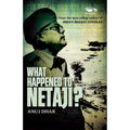 What Happened to Netaji