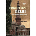 Forgotten Delhi-From a Heritage Walker's Diary