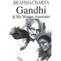 Brahmacharya Gandhi & His Women Associates (PB)