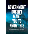 Government Doesn't Want You To Know This