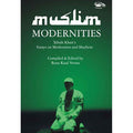 Muslim Modernities Tabish Khair's Essays on Moderation and Mayhem
