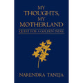 My Thoughts, My Motherland: Quest For A Golden India