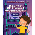 Shivi Visits Hyderabad: The City of Old Charms and Modern Buildings