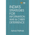 India's Strategies For Information War & Cyber Deterrence